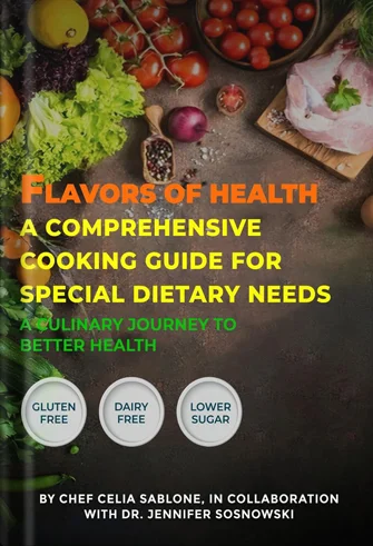 Flavors of Health: A Comprehensive Cooking Guide for Special Dietary Needs